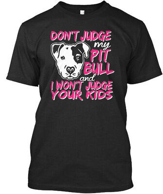 #ad Dont Judge My Pitbull And I Wont Your Kids Premium T Shirt $24.79