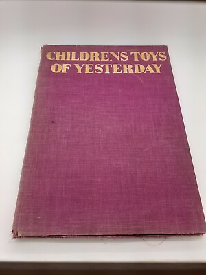 #ad Childrens Toys Of Yesterday Book By C. Geoffrey Holme 1932 No Jacket $7.95