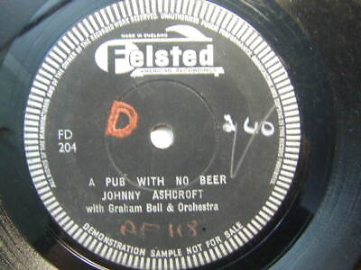 #ad Johnny Ashcroft – A Pub with No Beer 1959 1 side Demo 7” Felsted AF 118 GBP 3.90