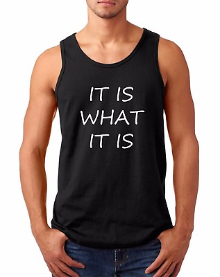 #ad Mens Tank Top It Is What It Is Shirt Cool College Funny Humor Best Friend Gift $15.99