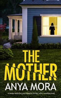 #ad The Mother: A totally addictive psychological thriller with a s... by Mora Anya $8.30