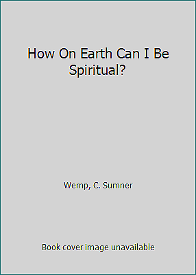 #ad How On Earth Can I Be Spiritual? by Wemp C. Sumner $5.97