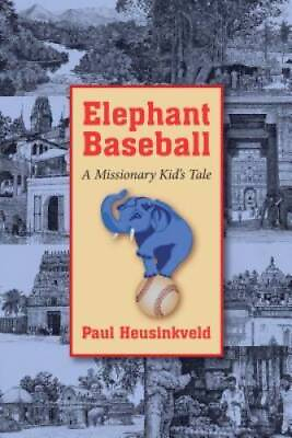 #ad Elephant Baseball: A Missionary Kids Tale The Historical Series of VERY GOOD $11.01