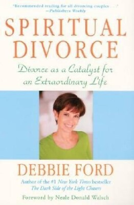 #ad Spiritual Divorce: Divorce As a Catalyst for an Extraordinary Life Ford Debbie $3.50