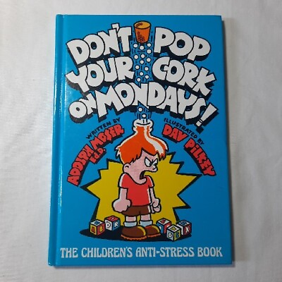 #ad DON#x27;T POP YOUR CORK ON MONDAYS Children#x27;s Anti Stress Book By Adolph Moser 1988 $6.50