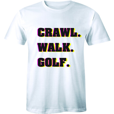 #ad Crawl Walk Golf Men#x27;s T Shirt Tee Golfing Pride Party with the Boys Drinking $12.99