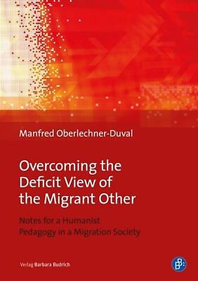 #ad Overcoming the Deficit View of the Migrant Other Notes for a Humanist Pedagogy i $26.24