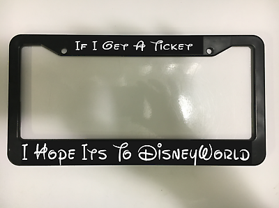 #ad If I get A Ticket I Hope Its To Disney World Mickey Car License Plate Frame $10.49