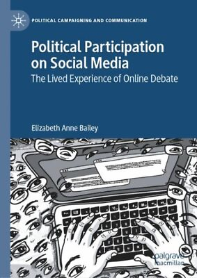 #ad Political Participation on Social Media : The Lived Experience of Online Deba... $129.51
