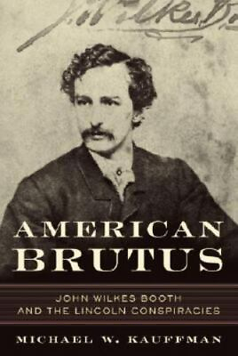 #ad American Brutus: John Wilkes Booth and t $6.99