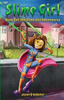 #ad Slime Girl: Book 1 of The Slime Girl Adv 9780692198032 paperback Webster new $8.87