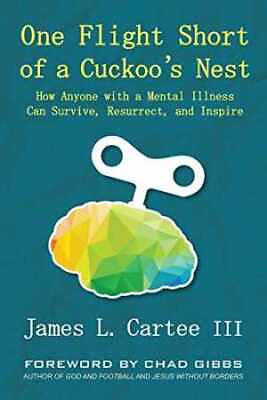 #ad One Flight Short of a Cuckoo#x27;s Nest Paperback by James L. Cartee III Good $636.01