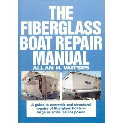 #ad The Fiberglass Boat Repair Manual Hardcover Allan H. Vaitses $14.73