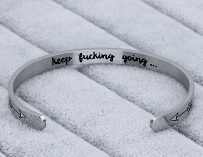 #ad Inspirational Stainless Silver Cuff Bracelet quot;Keep F***ing Goingquot; One Size $24.00