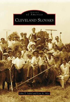 #ad Cleveland Slovaks; Images of America John T Sabol 0738552429 paperback new $16.23