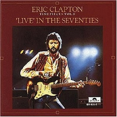 #ad ERIC CLAPTON TIME PIECES VOL.2 LIVE IN THE SEVENTIES;CD 8 TRACKS BLUES ROCK NEW AU $42.11