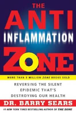 #ad The Anti Inflammation Zone: Reversing the Silent Epidemic That#x27;s Destroyi GOOD $3.96