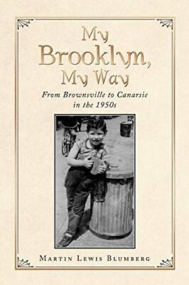 #ad My Brooklyn My Way: From Brownsville to Canarsie in the 1950S Blumberg $46.95