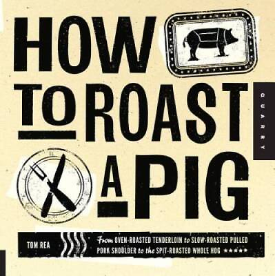 #ad How to Roast a Pig: From Oven Roasted Tenderloin to Slow Roasted Pulled P GOOD $8.71
