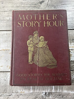 #ad 1916 Antique Children#x27;s Book quot;Mother#x27;s Story Hour for Young Peoplequot; Illustra. $30.00