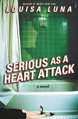 #ad SERIOUS AS A HEART ATTACK: A NOVEL By Louisa Luna Hardcover **Excellent** $32.95