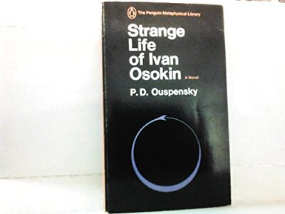 #ad THE STRANGE LIFE OF IVAN OSOKIN: A NOVEL By P. D. Ouspensky $22.95