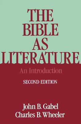 #ad THE BIBLE AS LITERATURE: AN INTRODUCTION By John B. Gabel amp; Charles B. Wheeler $20.95