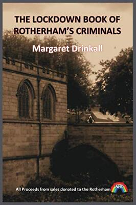 #ad The Lockdown Book Of Rotherham#x27;s Criminals by Drinkall Margaret Book The Fast $7.08