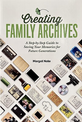 #ad Creating Family Archives: A Step by Step Guide by Margot Note Brand New $44.95