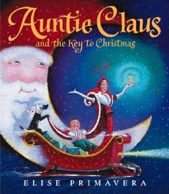 #ad Auntie Claus and the Key to Christmas Hardcover By Primavera Elise GOOD $3.78