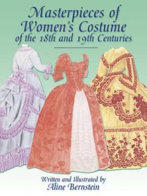 #ad Masterpieces of Women#x27;s Costume of the 18th and 19th Centuries Dover Fas GOOD $8.03