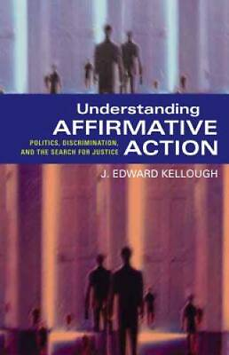#ad Understanding Affirmative Action: Politics Discrimination and the Searc GOOD $5.73