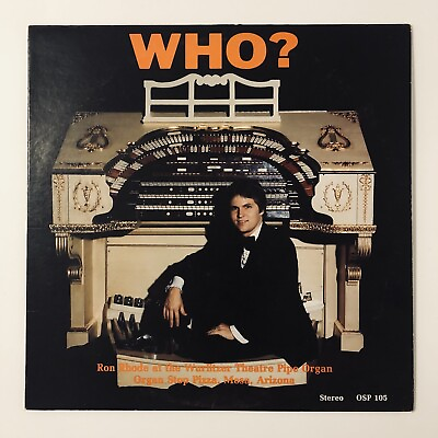 Who? Ron Rhode At the Wurlitzer Theatre Pipe Organ AUTOGRAPHED Vinyl Record LP $500.00