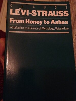 #ad FROM HONEY TO ASHES: INTRODUCTION TO A SCIENCE OF By Claude Levi strauss *VG* $64.49