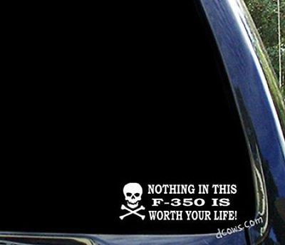 #ad Nothing in this F 350 is worth your life ford f350 4x4 truck decal sticker $5.99