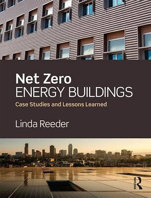 #ad NET ZERO ENERGY BUILDINGS: CASE STUDIES AND LESSONS By Linda Reeder Hardcover $85.49