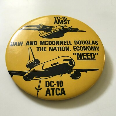 #ad Vintage UAW amp; MCDONNELL DOUGLAS Button NATION NEED YC 15 AMST amp; DC 10 ATCA Rare $24.95