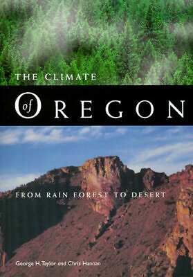 #ad THE CLIMATE OF OREGON: FROM RAIN FOREST TO DESERT By George H. Taylor amp; Chris $12.95