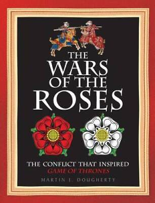 #ad The Wars of the Roses: The Inspiration for Game of Thrones VERY GOOD $5.60