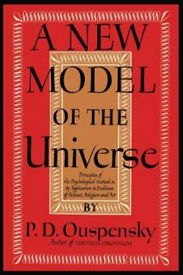 #ad A New Model of the Universe: Principles of the Psychological Method In Its... $7.31
