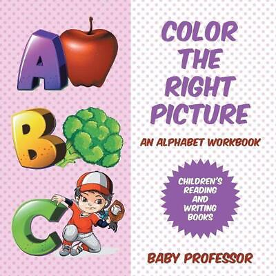 #ad Color the Right Picture An Alphabet Workbook Children#x27;s Reading and Writing Bo $20.27