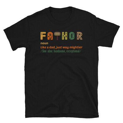 #ad Fathor Noun Like A Dad Just Way Mightier Daddy Hero Shirt Fathers Day T Shirt $14.99