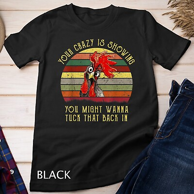 #ad Your Crazy Is Showing You Might Wanna Tuck That Back In Unisex T shirt $16.99