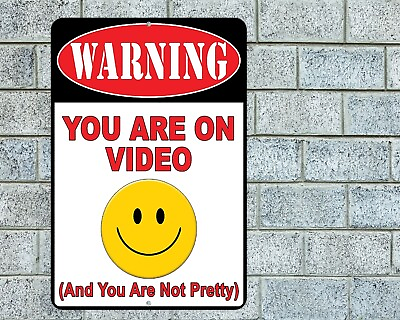 #ad Warning You Are On Video Not Pretty Sign Aluminum Metal 8quot;x12quot; Funny Trespassing $12.95
