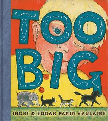 #ad Too Big; New York Review Children#x27;s Colle hardcover 1590172914 Ingri dAulaire $4.17