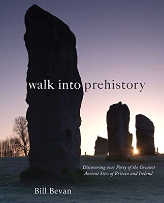 #ad Walk into Prehistory: Discovering over Forty of the Greatest Ancient Sites o... $15.98