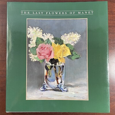 #ad The Last Flowers of Manet by Andrew Forge and Robert Gordon 1986 Hardcover $165.00