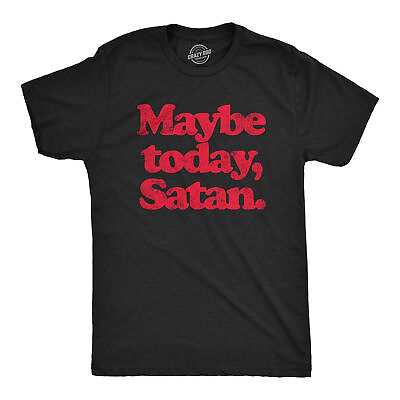 #ad Mens Maybe Today Satan T Shirt Funny Sarcastic Devil Joke Graphic Novelty Tee $9.50