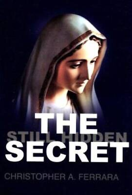 #ad The Secret Still Hidden Paperback By Christopher A. Ferrara GOOD $4.15