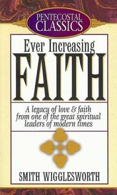 #ad Ever Increasing Faith Mass Market Paperback By Wigglesworth Smith GOOD $4.13